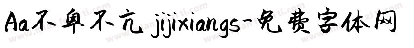 Aa不卑不亢 jijixiangs字体转换